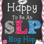 Happy to be an SLP Blog Hop