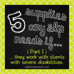 5 supplies any SLP needs if… {Part I}