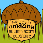 Amazing Autumn Acorn Adventure