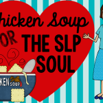 Chicken Soup for the SLP Soul {Blog Hop}