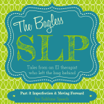 The Bagless SLP – Part 3: Imperfection & Moving Forward