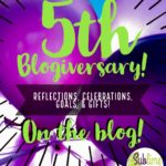 5th Blogiversary: Reflections, Celebrations, Goals, and Gifts!