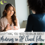 Everything You Need to Know About Mentoring an SLP Clinical Fellow